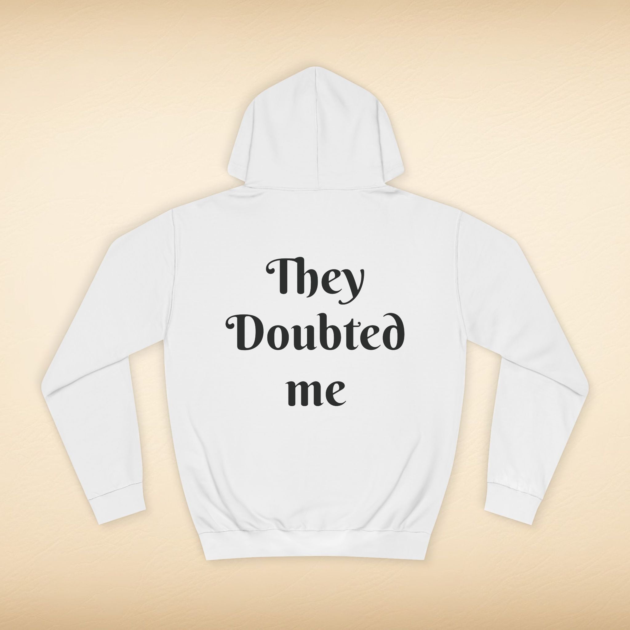 They doubted me Hoodie – Motivational Streetwear Sweatshirt