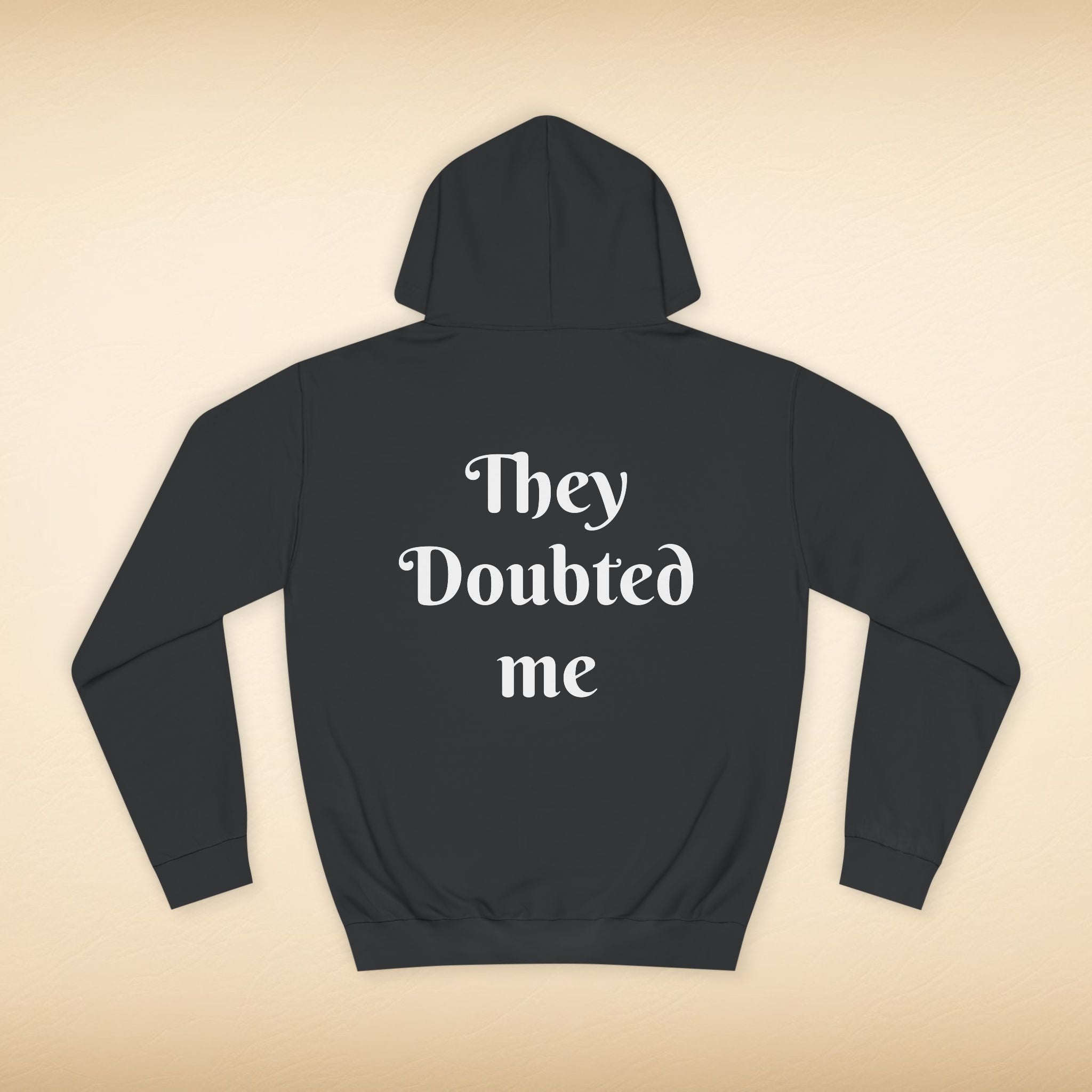 They doubted me Hoodie – Motivational Streetwear Sweatshirt