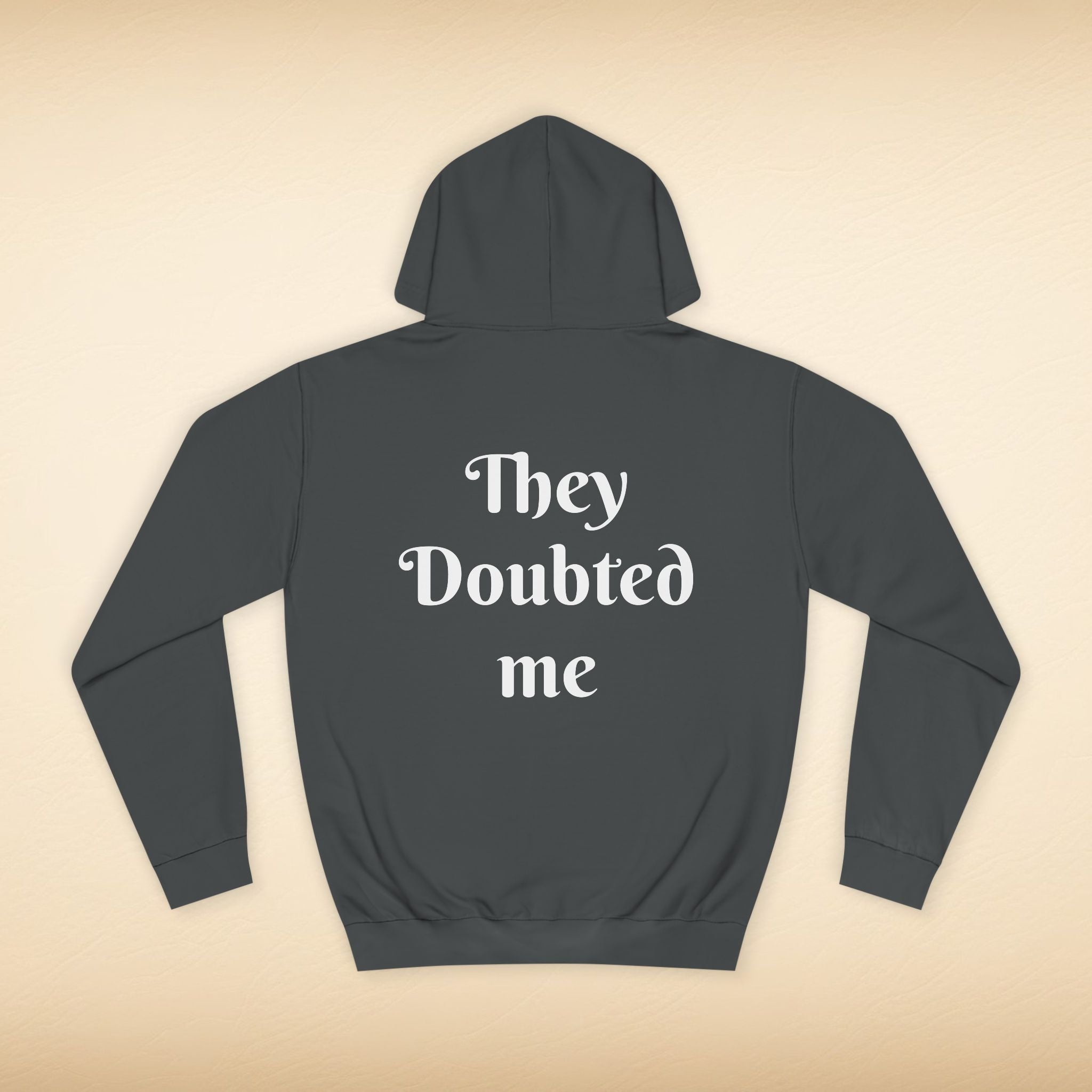 They doubted me Hoodie – Motivational Streetwear Sweatshirt